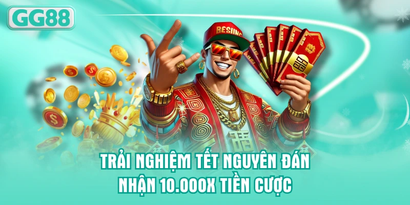 Trải nghiệm slot game Tết nguyên đán nhận 10.000x tiền cược